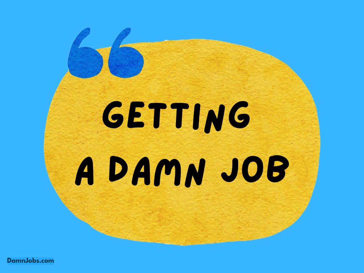get a damn job quotes   