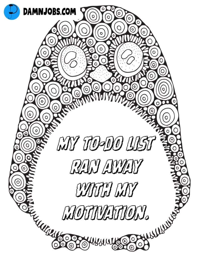 A black and white illustration of a penguin with circular patterns on its body. The text inside reads: "My to-do list ran away with my motivation." The tone is humorous and relatable.