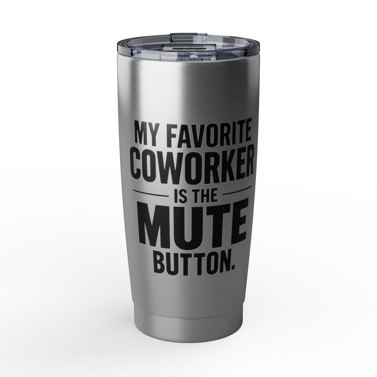 20oz Tumbler — "My Favorite Coworker Is the Mute Button" Stainless Travel Cup