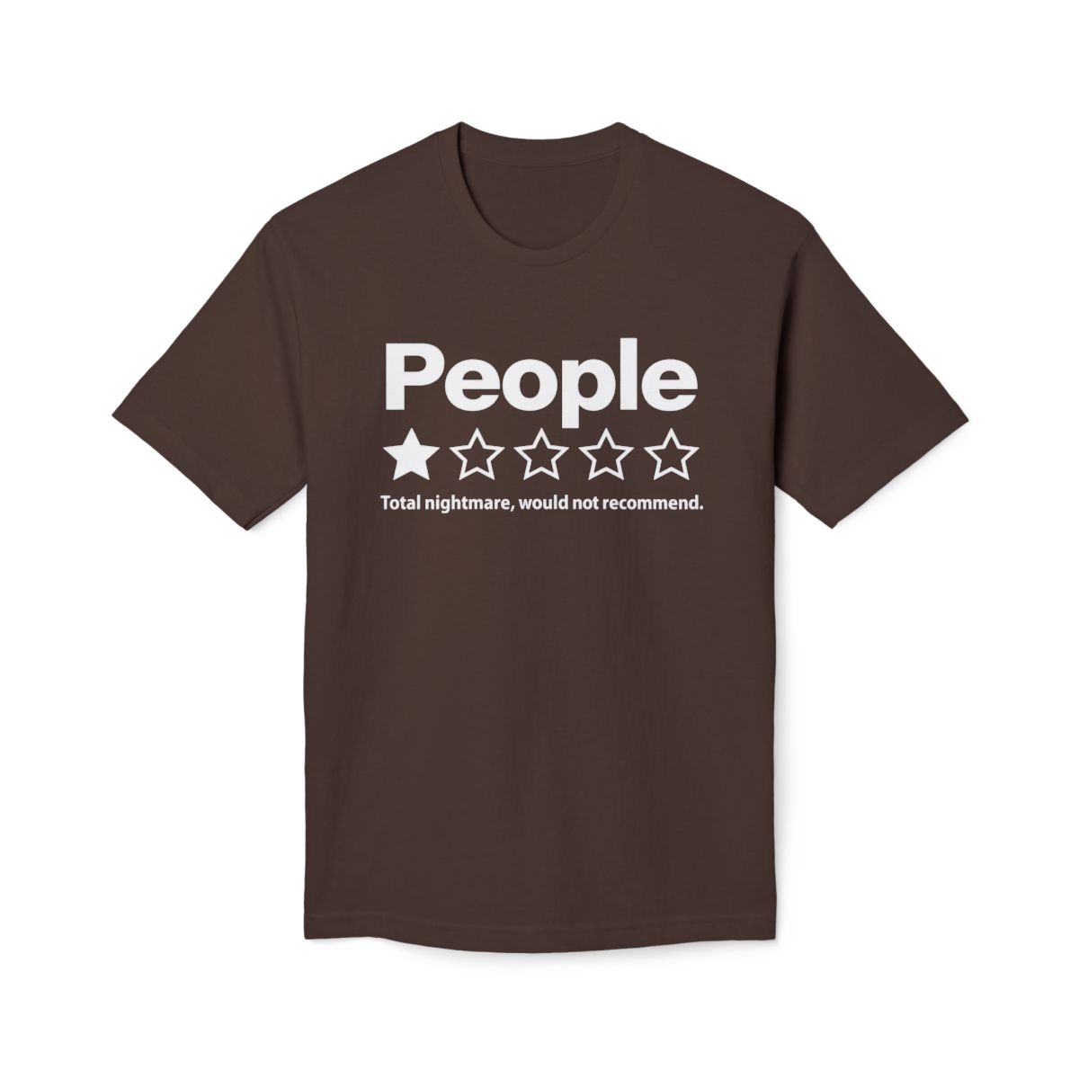 Funny 'People — Total nightmare, would not recommend' T-Shirt