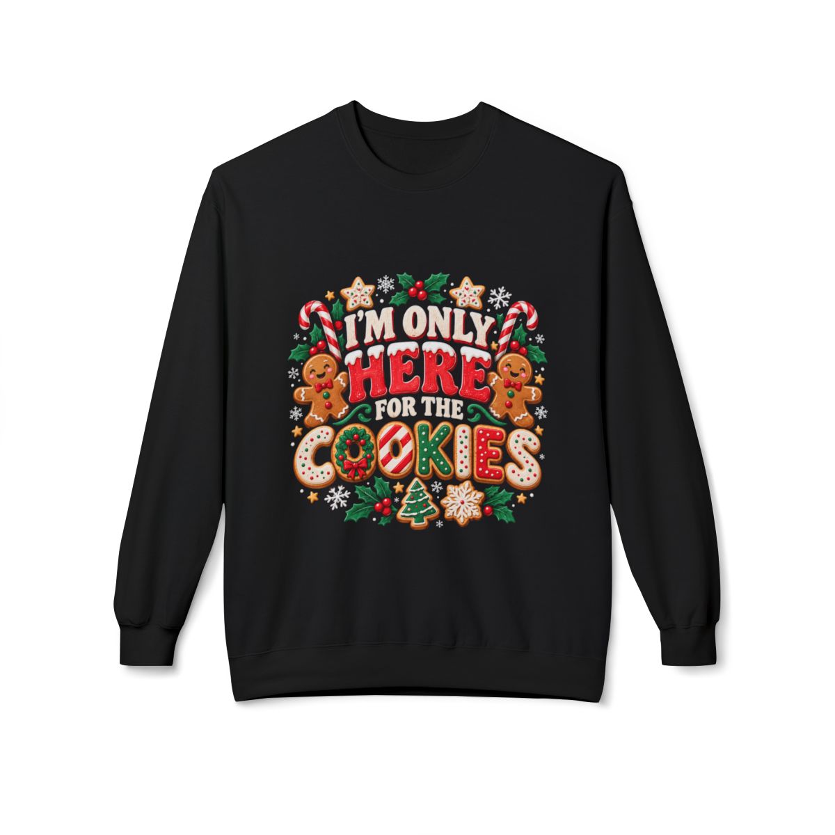 Christmas Cookie Sweatshirt I’m Only Here for the Cookies Holiday Graphic Crewneck