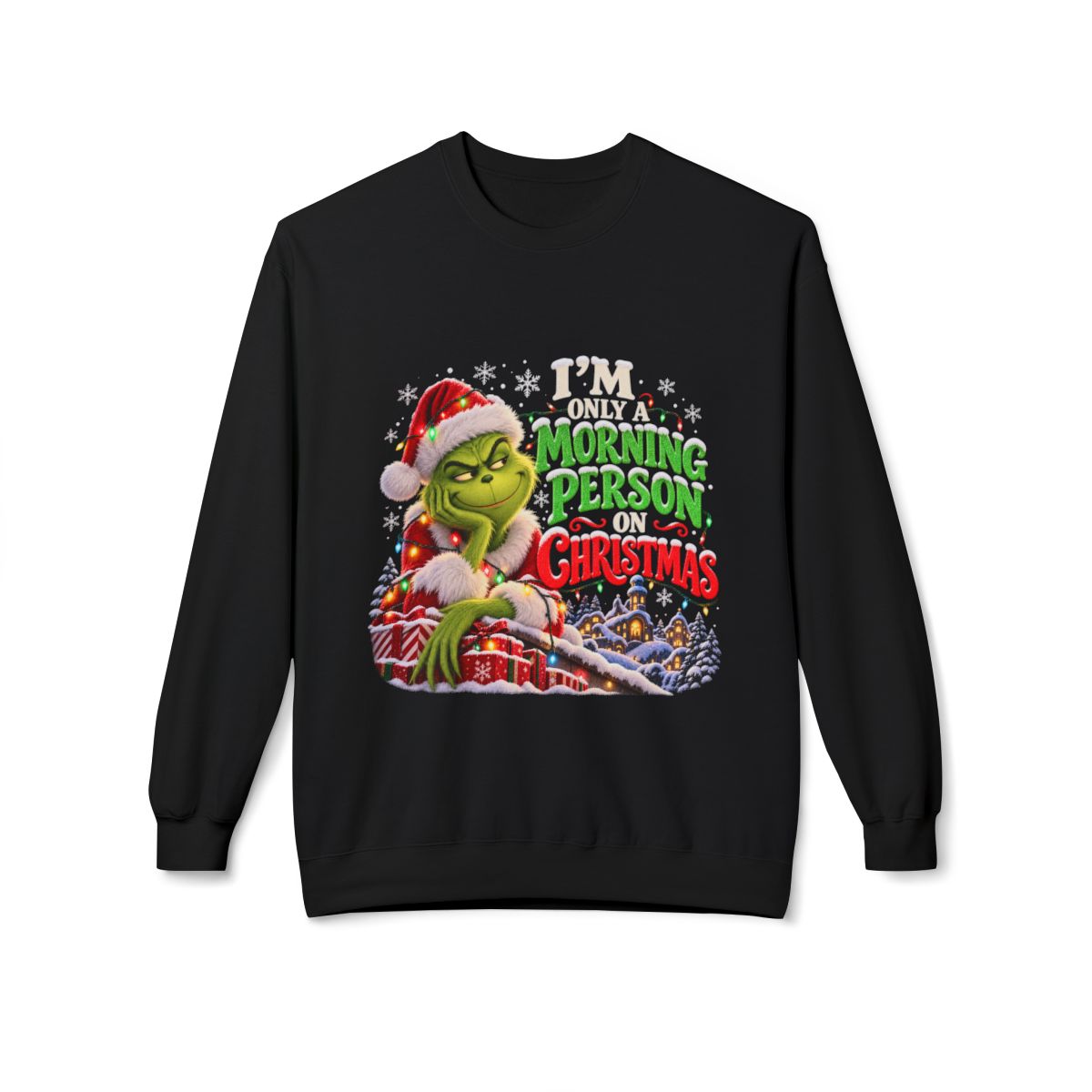 Funny Christmas Sweatshirt I’m Only a Morning Person on Christmas Holiday Graphic Crewneck