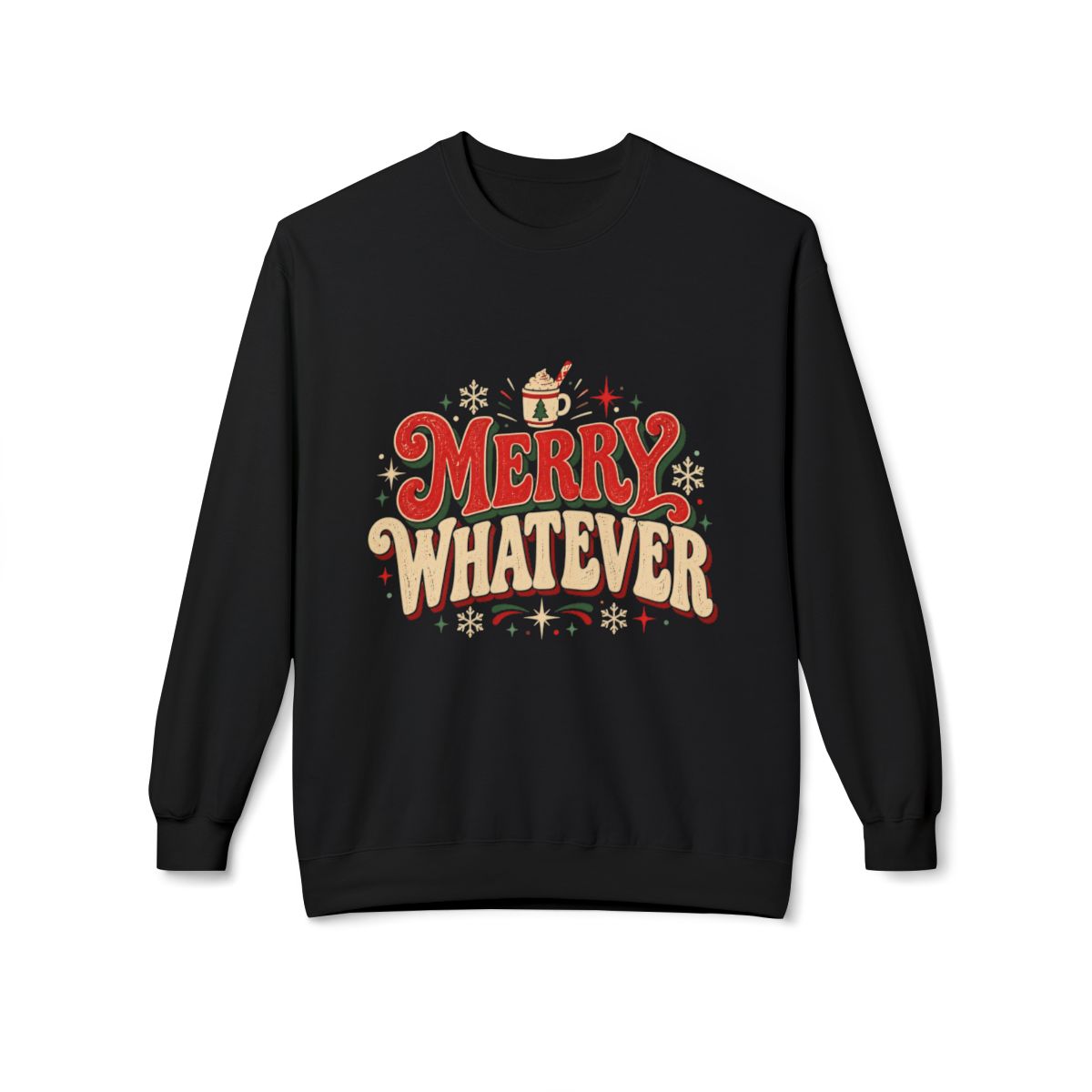 Funny Christmas Sweatshirt Merry Whatever Holiday Graphic Crewneck